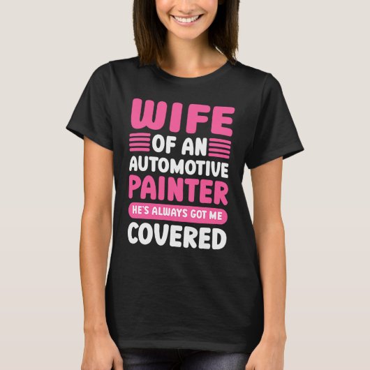 Car Painting Wife Of An Automotive Painter Detaile T-Shirt (Vorderseite)