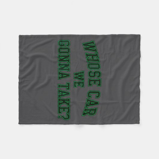 Car Racing Crew Whose Car We Gonna Take_ Collegiat Fleecedecke (Vorderseite (Horizontal))