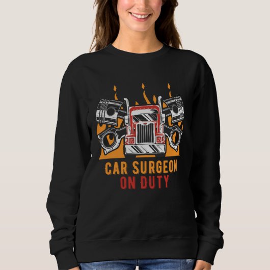 Car Surgeon on Duty Mechanic Car Car Repair Sweatshirt (Vorderseite)