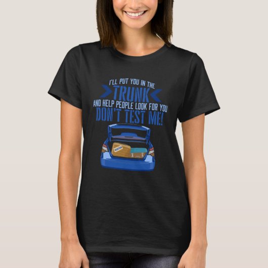 Car Trunk Sarcastic Saying Gag Ironic Parody Men W T-Shirt (Vorderseite)