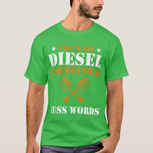 Car Workshop Auto Repair Diesel Mechanic I Run On T-Shirt (Vorderseite)