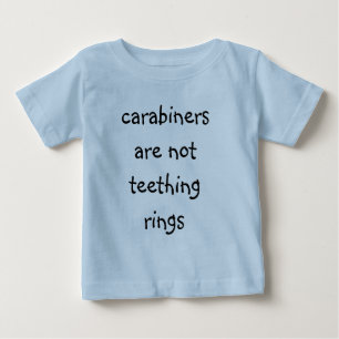 carabiners sind nicht Dentitionsring-Baby T-Shirt