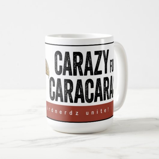 Carazy für Caracaras-Tasse Kaffeetasse (VorderseiteRechts)