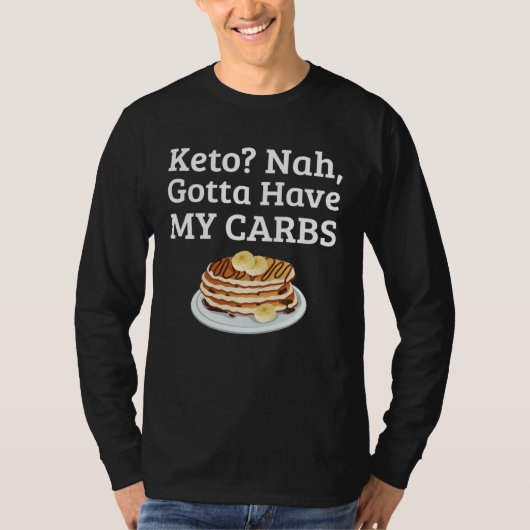 Carb Anti Keto Pancake For Carb T-Shirt (Vorderseite)