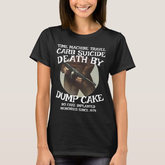 CARB SUICIDE DEATH BY DUMP CAKE T-Shirt (Vorderseite)
