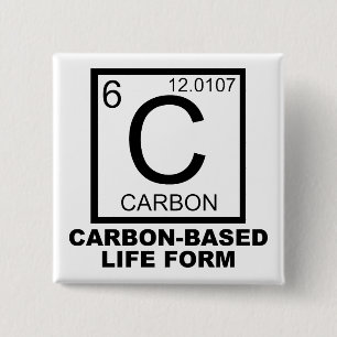 Carbon Based Life Form Funny Button Abzeichen Butt