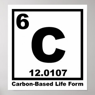 Carbon-based Life Form Funny Poster