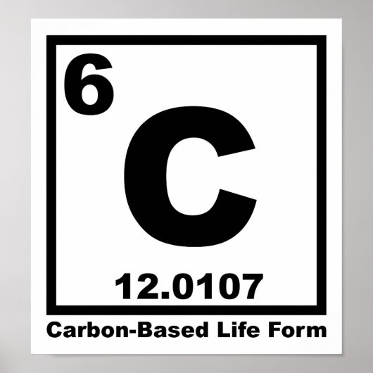 Carbon-based Life Form Funny Poster (Vorne)