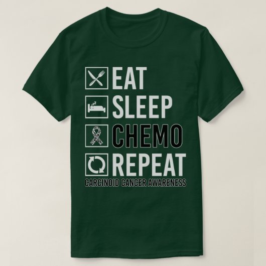 Carcinoid Cancer Awareness Eat Sleep Chemo Repeat T-Shirt (Design vorne)