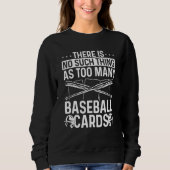 Card Collector not too many Baseball Cards Game De Sweatshirt (Vorderseite)