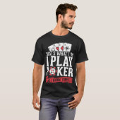 Card Player Ich spiele Poker und ich kenne die Din T-Shirt (Vorne ganz)