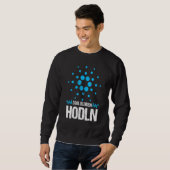 Cardano Ada Cool Bleibe Hodl Krypto Trader Merch Sweatshirt (Vorne ganz)