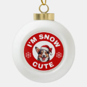 Cardigan Welsh Corgi Ich bin Schnee Niedlich Keramik Kugel-Ornament (Vorderseite)