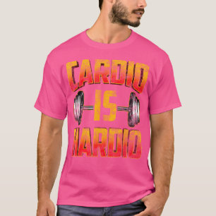 Cardio is Hardio Fun Barbell Gym Enthusiasten T-Shirt