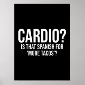 Cardio - ist das Spanisch für mehr Tacos - Funny Poster (Vorne)
