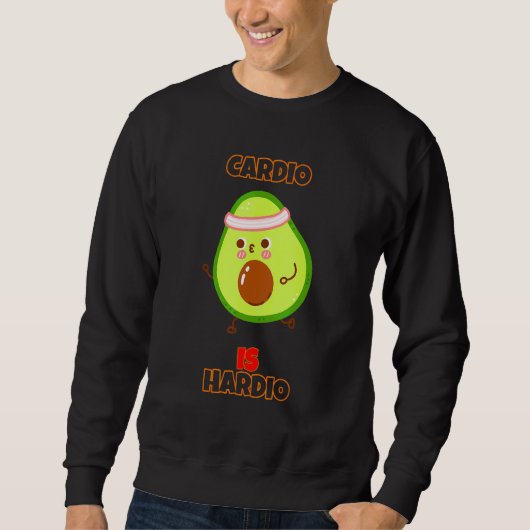 Cardio ist Hardio Gym Funny Sarcasm Zitat Sweatshirt (Vorderseite)