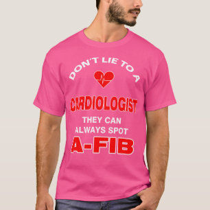 Cardiologin A-Fib Funny Cardiology Funny Doctor S T-Shirt