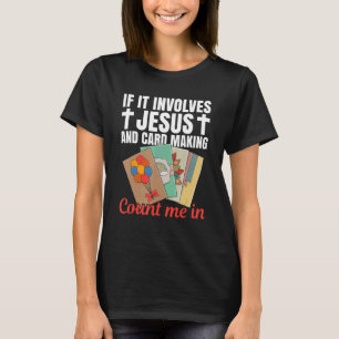 Cardmaking Quote für einen Kartenspieler 3 T-Shirt