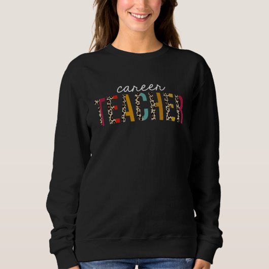 Career Teacher Life Leopard Educator Appreciation Sweatshirt (Vorderseite)