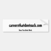 careersthatdontsuck.com, da Sie got, um zu Autoaufkleber (Vorne)