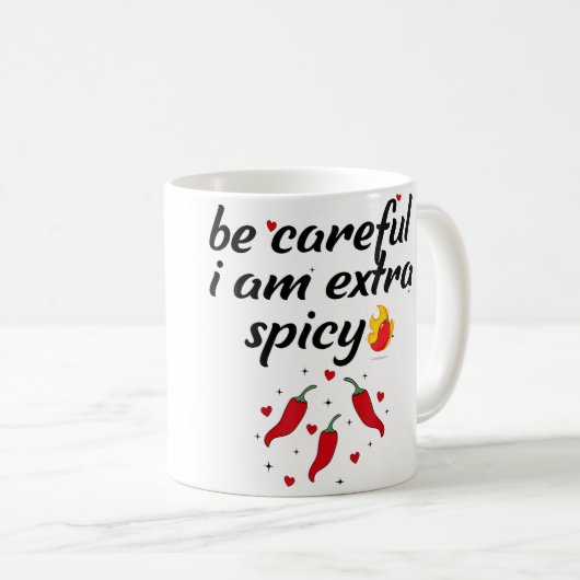 Careful I'M Extra Spicy Pepper Funny Jokessarcasti Kaffeetasse (VorderseiteRechts)