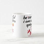 Careful I'M Extra Spicy Pepper Funny Jokessarcasti Kaffeetasse (Mittel)