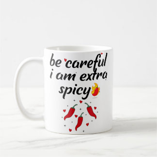 Careful I'M Extra Spicy Pepper Funny Jokessarcasti Kaffeetasse