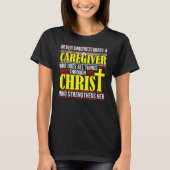 Caregiver Funny Religious Quote Jesus Fanatic T-Shirt (Vorderseite)