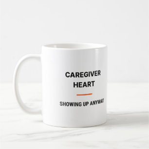 Caregiver Heart Showing Up Anyway Tasse