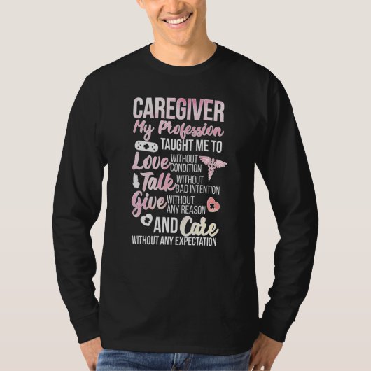 Caregiver Love Talk Give Caregiving T-Shirt (Vorderseite)
