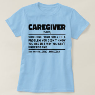 Caregiver Noun Aufwertung Präsentieren Idee Funny T-Shirt