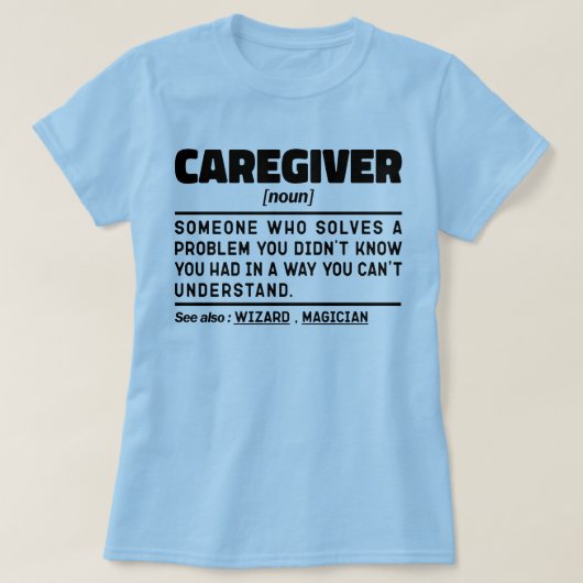 Caregiver Noun Aufwertung Präsentieren Idee Funny T-Shirt (Design vorne)