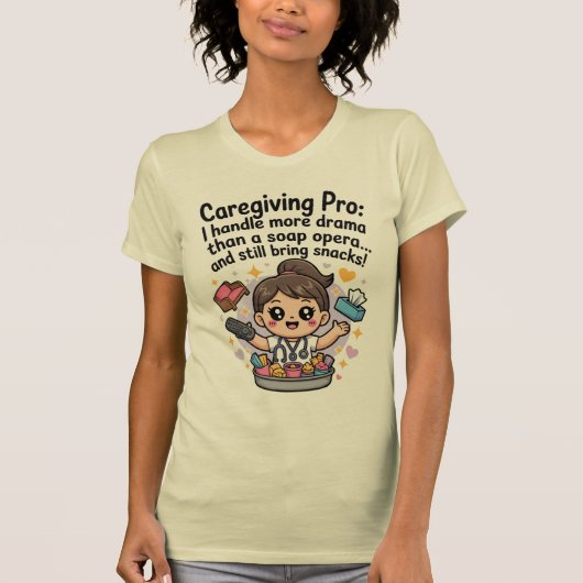 Caregiving Pro Funny Soap Opera Drama T-Shirt (Vorderseite)