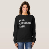 Caretaker Profession Best Caretaker Ever Sweatshirt (Vorne ganz)