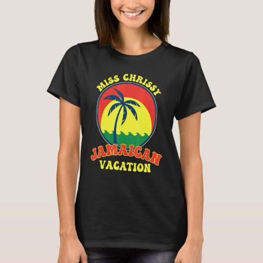 Caribbean island Miss Chrissy Jamaican Vacation T T-Shirt (Vorderseite)