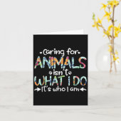 Caring For Animals Isn't What I Do It's Who I Am Karte (Gelbe Blume)