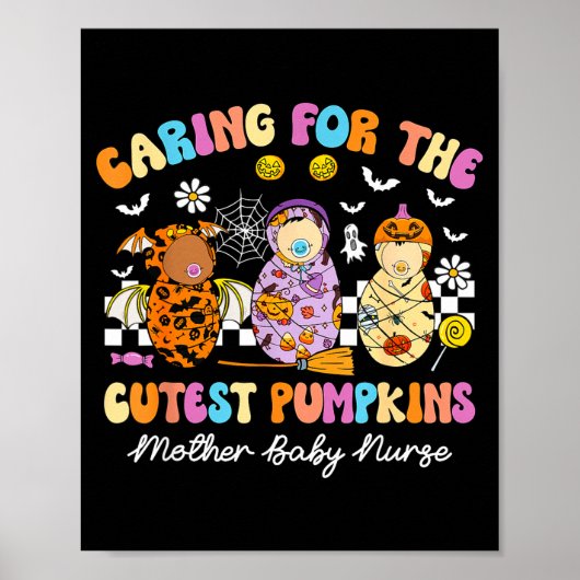Caring For The Cutest Pumpkins Mother Baby Nurse H Poster (Vorne)