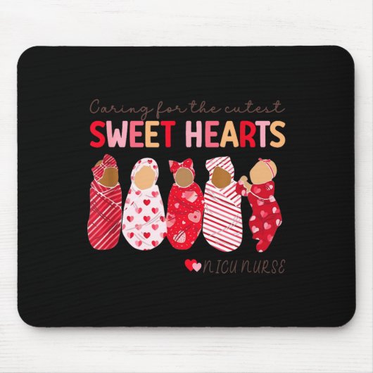 Caring For The Cutest Sweethearts Nicu Nurse Valen Mousepad (Vorne)