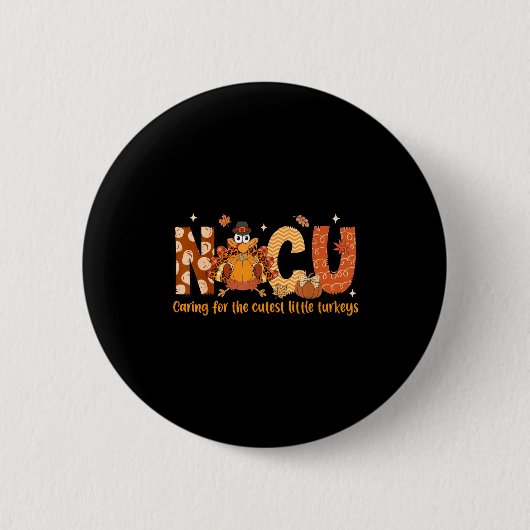 Caring For The Cutest Turkeys Nicu Nurse Thanksgiv Button (Vorderseite)