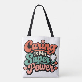 Caring Is My Superpower Nurse   Tasche