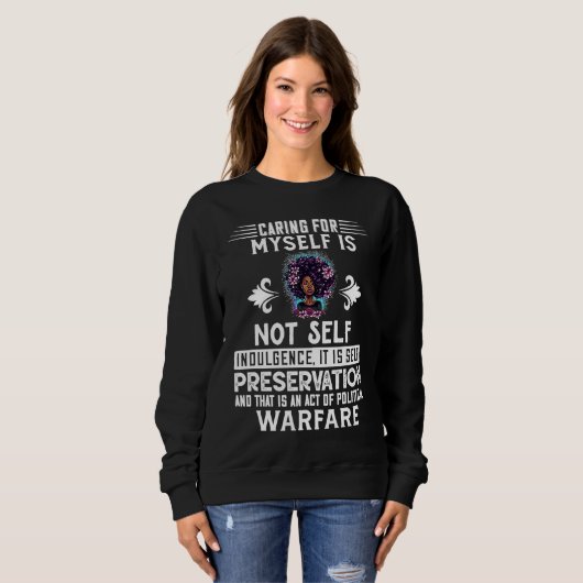 Caring Myself Is Not Sel Indulgence Black History Sweatshirt (Vorne ganz)