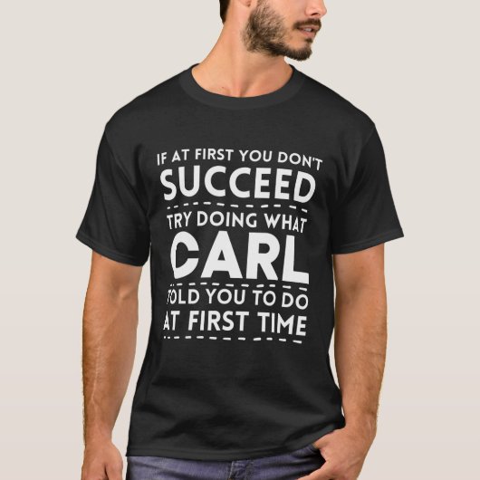 CARL Funny Personalisiert Name tun, was Carl sagte T-Shirt (Vorderseite)