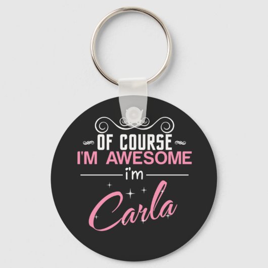 Carla Of Course I'm Awesome I'm Carla Schlüsselanhänger (Vorderseite)
