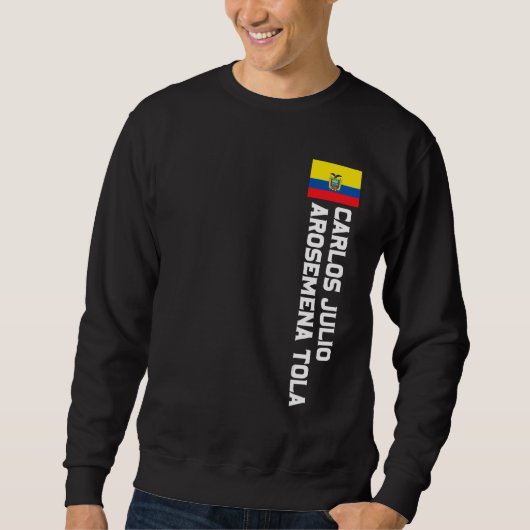 Carlos Julio Arosemena Tola Ecuador Flag Emblem Es Sweatshirt (Vorderseite)