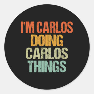 Carlos macht Carlos-Dinge-Shirt Lustig Vintage Runder Aufkleber