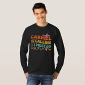 Carmel Is Calling And I Must Go T-Shirt (Vorne ganz)