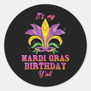 Carnival its My Mardi Gras Geburtstag Yall Mardi G Runder Aufkleber