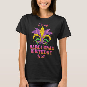 Carnival its My Mardi Gras Geburtstag Yall Mardi G T-Shirt