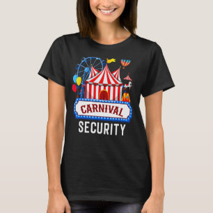 Carnival Security Circus Kostümkarneur Veranstaltu T-Shirt