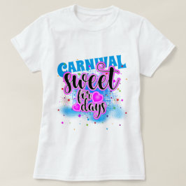 CARNIVAL süß für Tage! T-Shirt